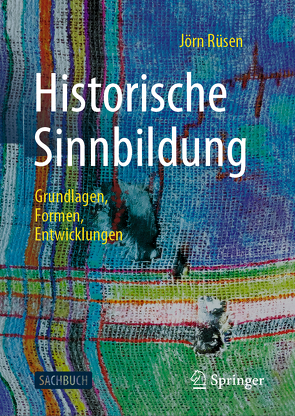 Historische Sinnbildung von Rüsen,  Jörn