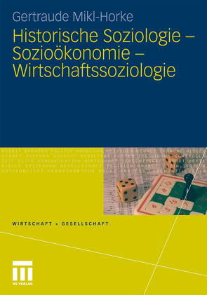 Historische Soziologie – Sozioökonomie – Wirtschaftssoziologie von Mikl-Horke,  Gertraude