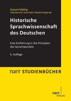 Historische Sprachwissenschaft des Deutschen von Dammel,  Antje, Duke,  Janet, Nübling,  Damaris, Szczepaniak,  Renata