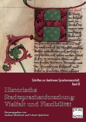 Historische Stadtsprachenforschung: Vielfalt und Flexibilität von Moshövel,  Andrea, Spacilová,  Libuse