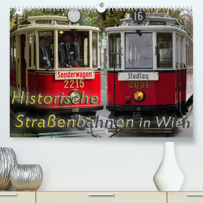 Historische Straßenbahnen in WienAT-Version (Premium, hochwertiger DIN A2 Wandkalender 2022, Kunstdruck in Hochglanz) von Werner,  Boris