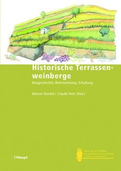 Historische Terrassenweinberge von Konold,  Werner, Petit,  Claude