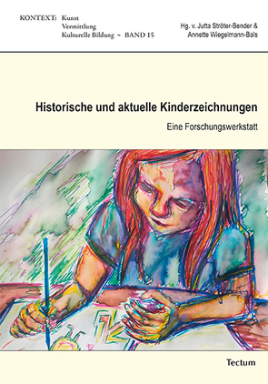 Historische und aktuelle Kinderzeichnungen von Ströter-Bender,  Jutta, Wiegelmann-Bals,  Annette