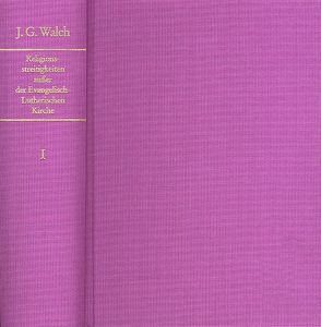 Historische und Theologische Einleitung in die Religions-Streitigkeiten, welche sonderlich ausser der Evangelisch-Lutherischen Kirche entstanden von Blaufuss,  Dietrich, Walch,  Johann Georg