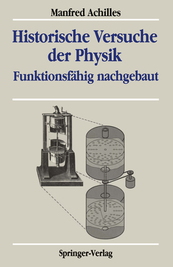 Historische Versuche der Physik von Achilles,  Manfred