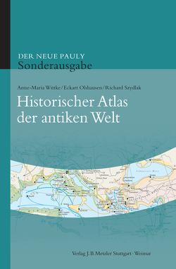 Historischer Atlas der antiken Welt von Cancik,  Hubert, Landfester,  Manfred, Olshausen,  Eckart, Schneider,  Helmuth, Szydlak,  Richard, Wittke,  Anne-Maria