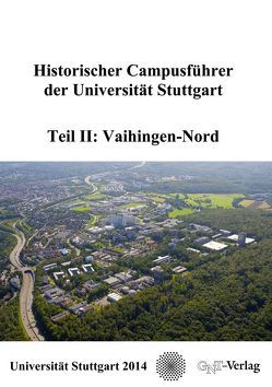 Historischer Campusführer der Universität Stuttgart von Hentschel,  Klaus