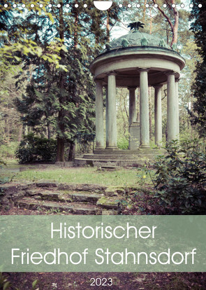 Historischer Friedhof Stahnsdorf (Wandkalender 2023 DIN A4 hoch) von Rasche,  Marlen