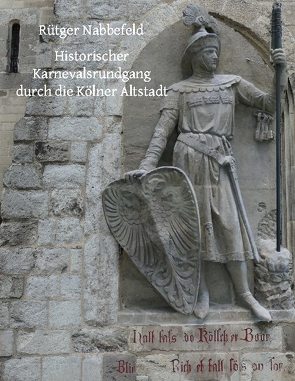 Historischer Karnevalsrundgang durch die Kölner Altstadt von Nabbefeld,  Rütger