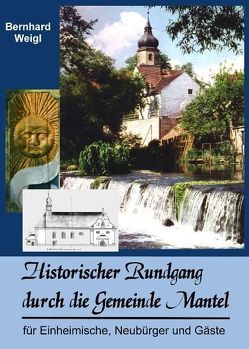 Historischer Rundgang durch Mantel von Weigl,  Bernhard