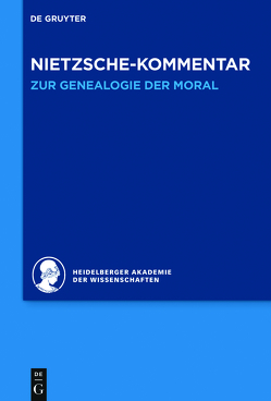 Historischer und kritischer Kommentar zu Friedrich Nietzsches Werken / Kommentar zu Nietzsches „Zur Genealogie der Moral“ von Sommer,  Andreas Urs