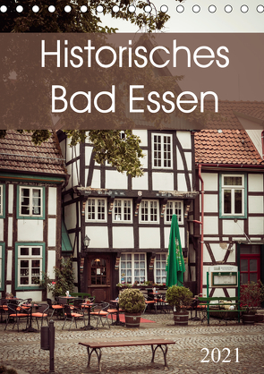 Historisches Bad Essen (Tischkalender 2021 DIN A5 hoch) von Rasche,  Marlen