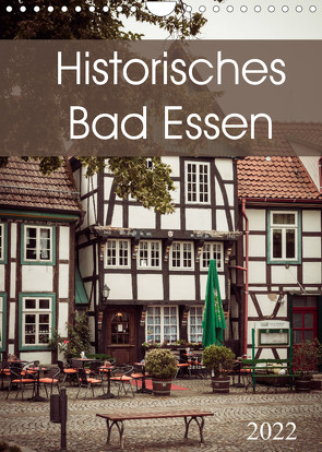 Historisches Bad Essen (Wandkalender 2022 DIN A4 hoch) von Rasche,  Marlen