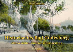 Historisches Bad Godesberg von Birkholz,  Bernd