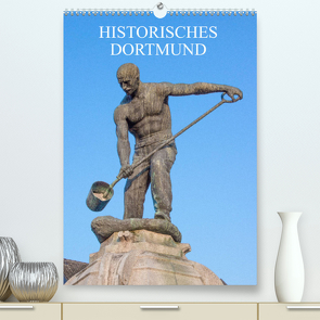 Historisches Dortmund (Premium, hochwertiger DIN A2 Wandkalender 2023, Kunstdruck in Hochglanz) von Stock,  pixs:sell@Adobe