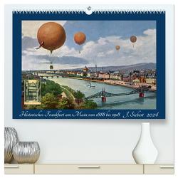 Historisches Frankfurt am Main von 1888 bis 1918 (hochwertiger Premium Wandkalender 2024 DIN A2 quer), Kunstdruck in Hochglanz von Siebert,  Jens