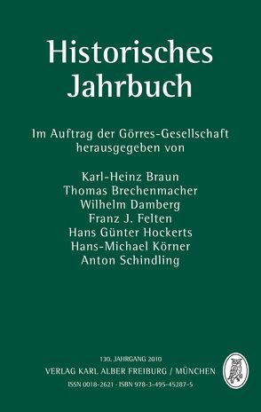 Historisches Jahrbuch von Angenendt,  Arnold, Aschoff,  Hans-Georg, Becker,  Winfried, Böck,  Florian, Boehm,  Laetitia, Braun,  Bettina, Braun,  Karl-Heinz, Brechenmacher,  Thomas, Clavuot,  Ottavio, Damberg,  Wilhelm, Engels,  Odilo, Felten,  Franz J, Görres-Gesellschaft, Helbach,  Ulrich, Hille,  Martin, Hirschfeld,  Michael, Hockerts,  Hans Günter, Hoffmann,  Dierk, Körner,  Hans-Michael, Luttenberger,  Albrecht, Menger,  Philipp, Morsey,  Rudolf, Rathgeber,  Christina, Repgen,  Konrad, Rödder,  Andreas, Schindling,  Anton, Schmalz,  Björn, Schmiedi,  Joachim, Schneider,  Bernhard, Smolinsky,  Heribert, Wanner,  Tassilo J.