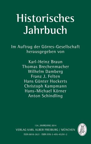 Historisches Jahrbuch von Becker,  Winfried, Braun,  Karl-Heinz, Brechenmacher,  Thomas, Damberg,  Wilhelm, Dolinar,  France M, Felten,  Franz J, Fuess,  Albrecht, Gabel,  Helmut, Görres-Gesellschaft, Hockerts,  Hans Günter, Holzem,  Andreas, Horcicka,  Václav, Kampmann,  Christoph, Körner,  Hans-Michael, Kraus,  Hans-Christof, Kreem,  Juhan, Kretschmann,  Carsten, Ninness,  Richard J., Postert,  André, Rogge,  Jörg, Schindling,  Anton, Schmidt,  Bernward, Siegl,  Florian, Sohn,  Andreas, Trautsch,  Jasper M., Troost,  Wouter, Warthmann,  Stefan, Zupanic,  Jan