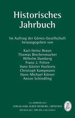 Historisches Jahrbuch von Asche,  Matthias, Braun,  Hermann-Josef, Braun,  Karl-Heinz, Brechenmacher,  Thomas, Damberg,  Wilhelm, Dowe,  Christopher, Fata,  Márta, Felten,  Franz J, Gerber,  Stefan, Görres-Gesellschaft, Hockerts,  Hans Günter, Kampmann,  Christoph, Kintzinger,  Martin, Kissener,  Michael, Körner,  Hans-Michael, Lanzinner,  Maximilian, Mährle,  Wolfgang, Maier,  Hans, Miralles,  Carles Sirera, Oberhofer,  Andreas, Pangerl,  Daniel Carlo, Salvadori,  Stefania, Schindling,  Anton, Schmiedl,  Joachim, Seitenbecher,  Manuel, Unterburger,  Klaus, Wrede,  Martin, Zedler,  Jörg