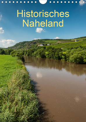 Historisches Naheland (Wandkalender 2021 DIN A4 hoch) von Hess,  Erhard