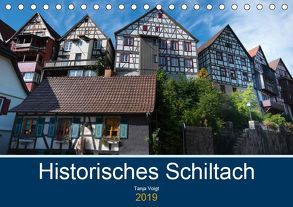 Historisches Schiltach (Tischkalender 2019 DIN A5 quer) von Voigt,  Tanja