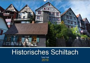 Historisches Schiltach (Wandkalender 2019 DIN A2 quer) von Voigt,  Tanja