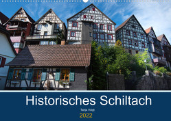 Historisches Schiltach (Wandkalender 2022 DIN A2 quer) von Voigt,  Tanja