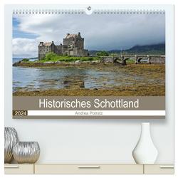 Historisches Schottland (hochwertiger Premium Wandkalender 2024 DIN A2 quer), Kunstdruck in Hochglanz von Potratz,  Andrea