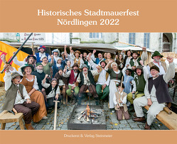 Historisches Stadtmauerfest Nördlingen 2022 von Sponsel,  Wilfried, Wörz,  Sarah