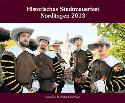 Historisches Stadtmauerfest Nördlingen 2013 von Sponsel,  Wilfried