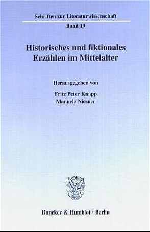 Historisches und fiktionales Erzählen im Mittelalter. von Knapp,  Fritz Peter, Niesner,  Manuela