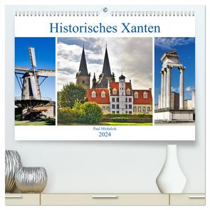 Historisches Xanten (hochwertiger Premium Wandkalender 2024 DIN A2 quer), Kunstdruck in Hochglanz von Michalzik,  Paul