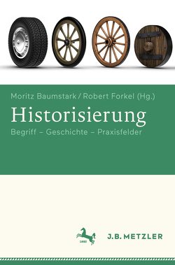 Historisierung von Baumstark,  Moritz, Forkel,  Robert