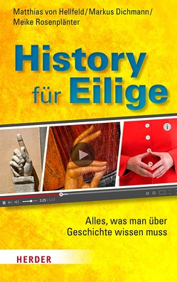 History für Eilige von Dichmann,  Markus, Hellfeld,  Matthias von, Rosenplänter,  Meike