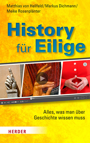 History für Eilige von Dichmann,  Markus, Rosenplänter,  Meike, von Hellfeld,  Matthias