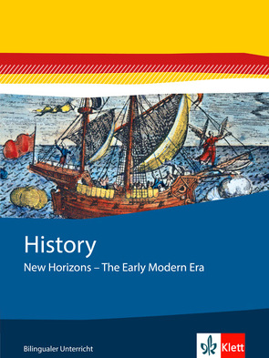 History. New Horizons – The Early Modern Era von Schneider,  Stefanie, Tiefenthal,  Christine