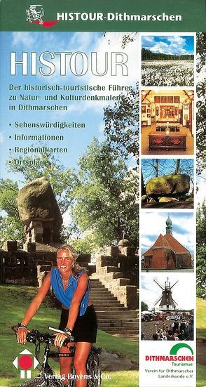 HISTOUR-Dithmarschen von Dithmarschen Tourismus-Zentrale, Verein f. Dithmarscher Landeskunde e. V.