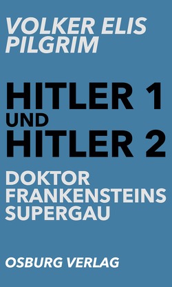 Hitler 1 und Hitler 2 von Pilgrim,  Volker Elis