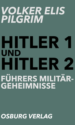 Hitler 1 und Hitler 2 von Pilgrim,  Volker Elis