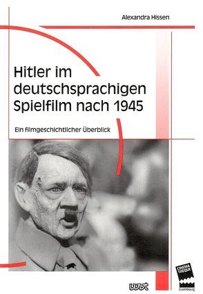 Hitler im deutschsprachigen Spielfilm nach 1945 von Hissen,  Alexandra