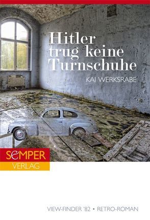 Hitler trug keine Turnschuhe von Werksrabe,  Kai