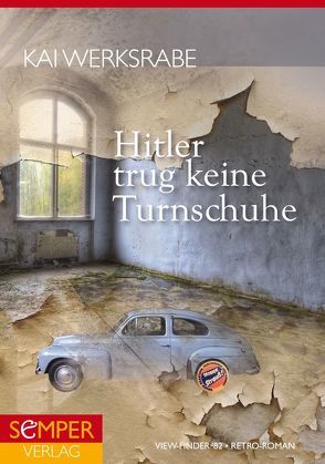 Hitler trug keine Turnschuhe von Werksrabe,  Kai