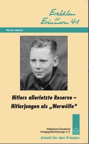 Hitlers allerletzte Reserve – Hitlerjungen als „Werwölfe“ von Nemitz,  Werner