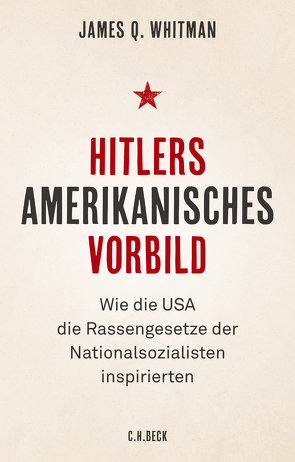 Hitlers amerikanisches Vorbild von Whitman,  James Q., Wirthensohn,  Andreas