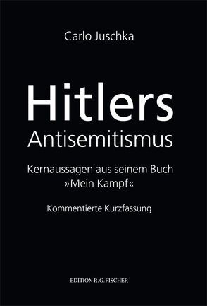 Hitlers Antisemitismus von Juschka,  Carlo