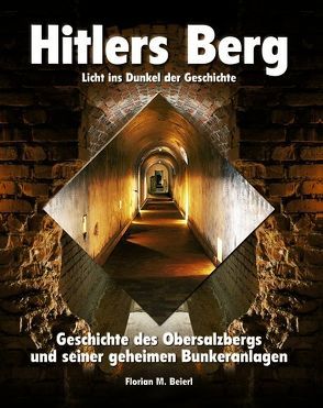 Hitlers Berg – Licht ins Dunkel der Geschichte