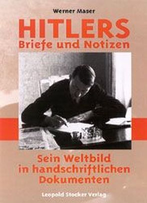 Hitlers Briefe und Notizen von Maser,  Werner