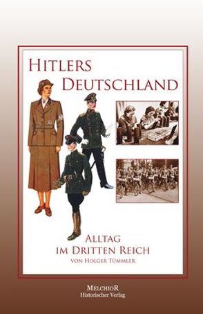 Hitlers Deutschland von Tümmler,  Holger