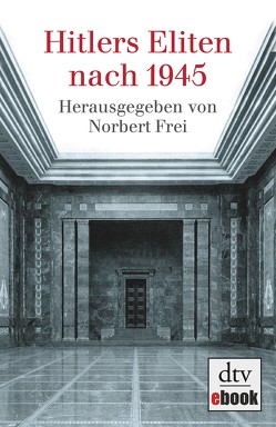 Hitlers Eliten nach 1945 von Frei,  Norbert