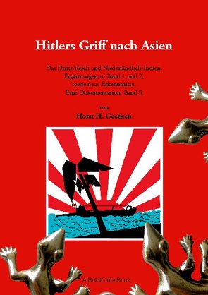 Hitlers Griff nach Asien 3 von Geerken,  Horst H.